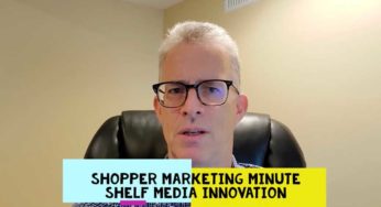 Shopper Marketing Minute – Shelf Media Innovation