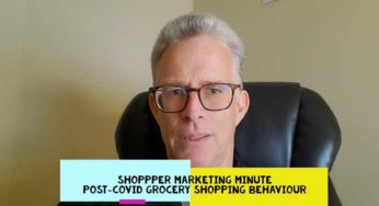 SHOPPER MARKETING MINUTE: POST-COVID GROCERY SHOPPING BEHAVIOUR